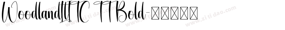 WoodlandLtITC TT Bold字体转换